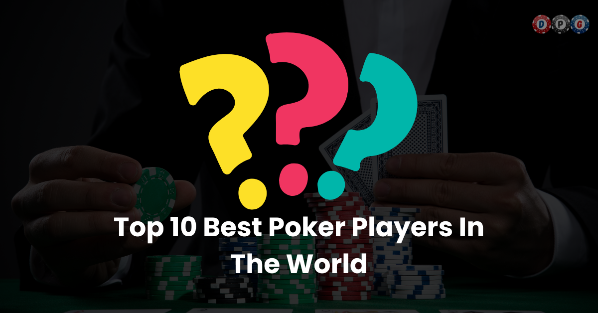 Best Poker Players In The World