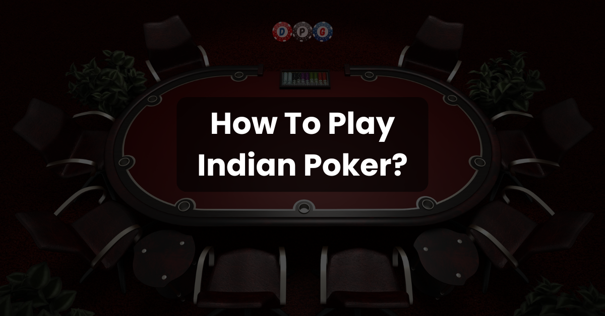 How To Play Indian Poker